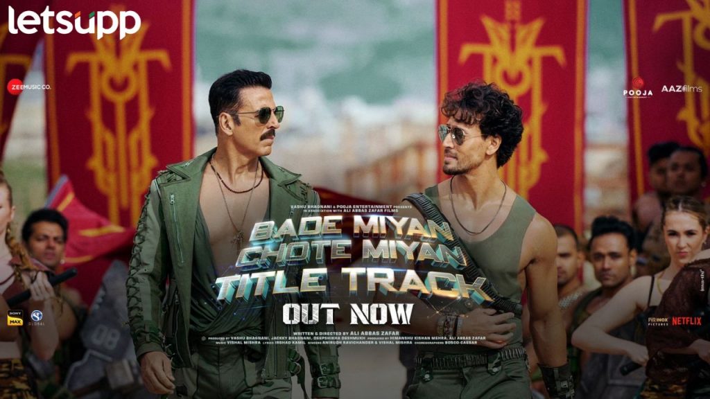 Bade Miyan Chote Miyan चे टायटल ट्रॅक आऊट! अक्षय-टायगरची खास केमेस्ट्री दिसणार