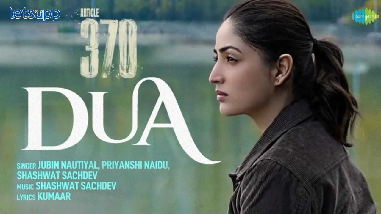 Article 370 Song Dua : यामी गौतमच्या ‘आर्टिकल 370’ चित्रपटातलं पहिलं गाणं ‘दुआ’ रिलीज… Article 370 Dua