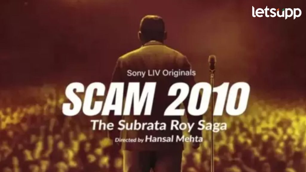 Scam 2010 The Subrata Roy Saga